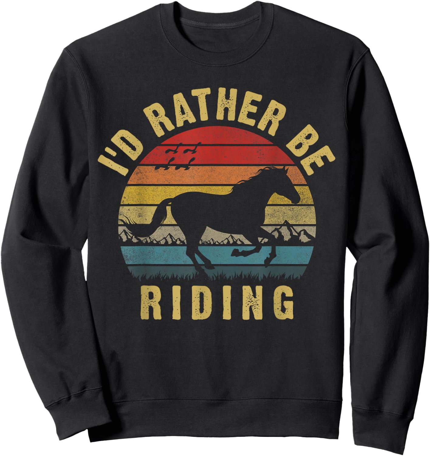 I'd rather be riding funny horse theme lover horses cute Sweatshirt - Sweatshirt | Black