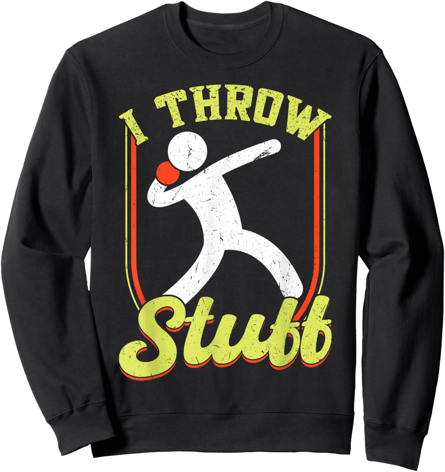 I Throw Stuff Throwing Discus and Shot Put Athlete Sweatshirt - Sweatshirt | Black