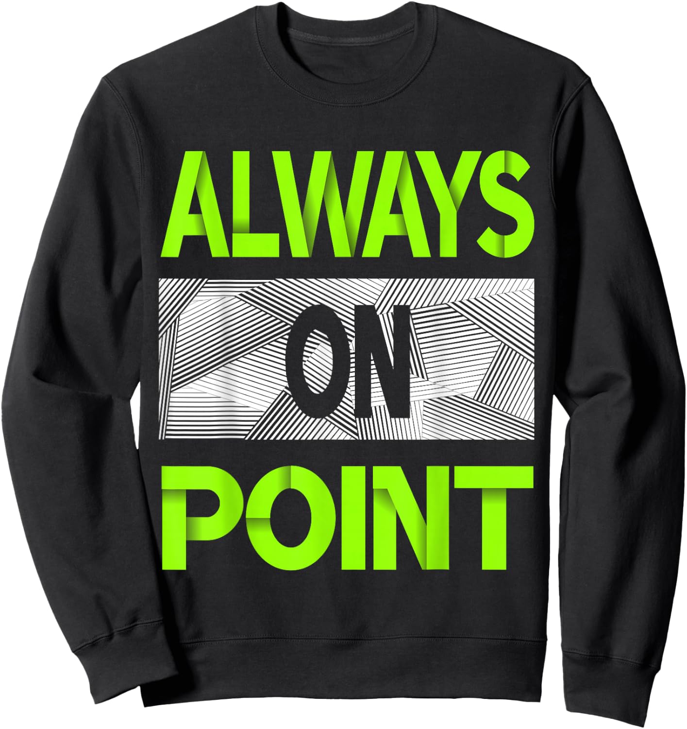 Always On Point Green Color Graphic Sweatshirt - Sweatshirt | Black