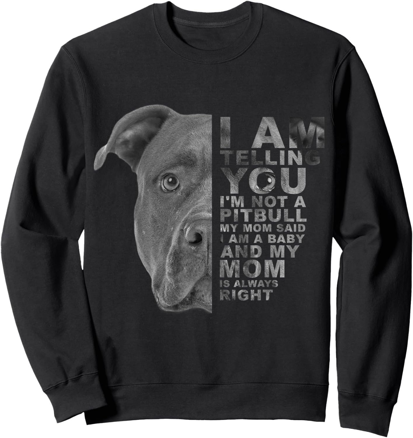 My Mom Said I am a Baby Puppy Pitbull Dog Mommy Mother's Day Women Kids Sweatshirt - Sweatshirt | Black
