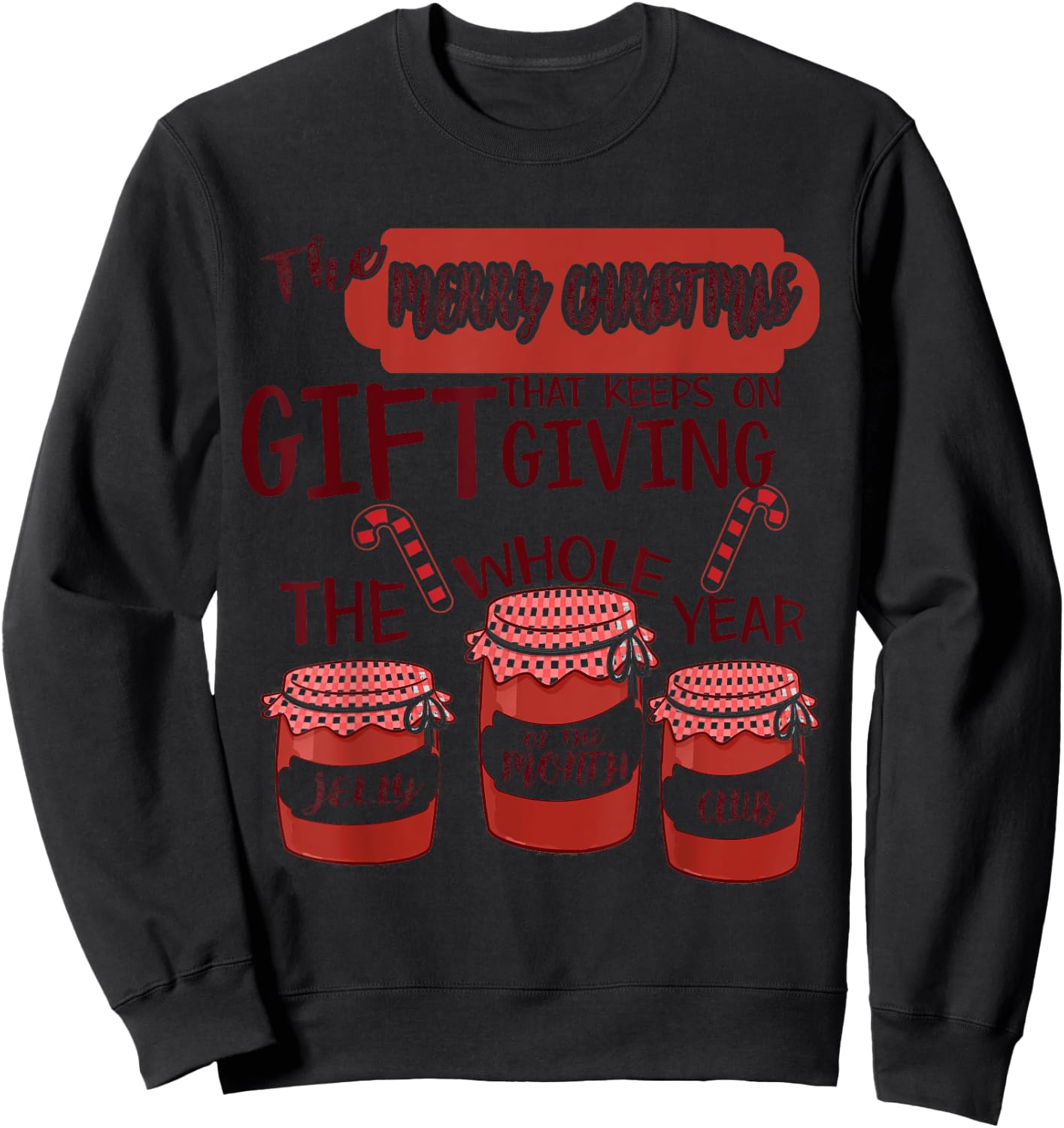 Jelly Of The Month Club Funny Christmas Xmas Gift Sweatshirt - Sweatshirt | Black