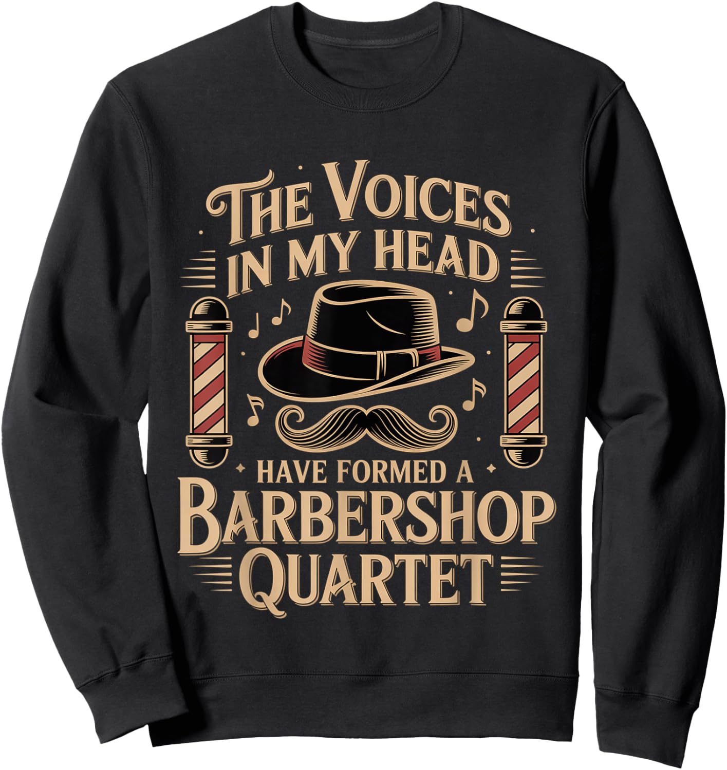 Voices in My Head Formed A Barbershop Quartet Sweatshirt - Sweatshirt | Black