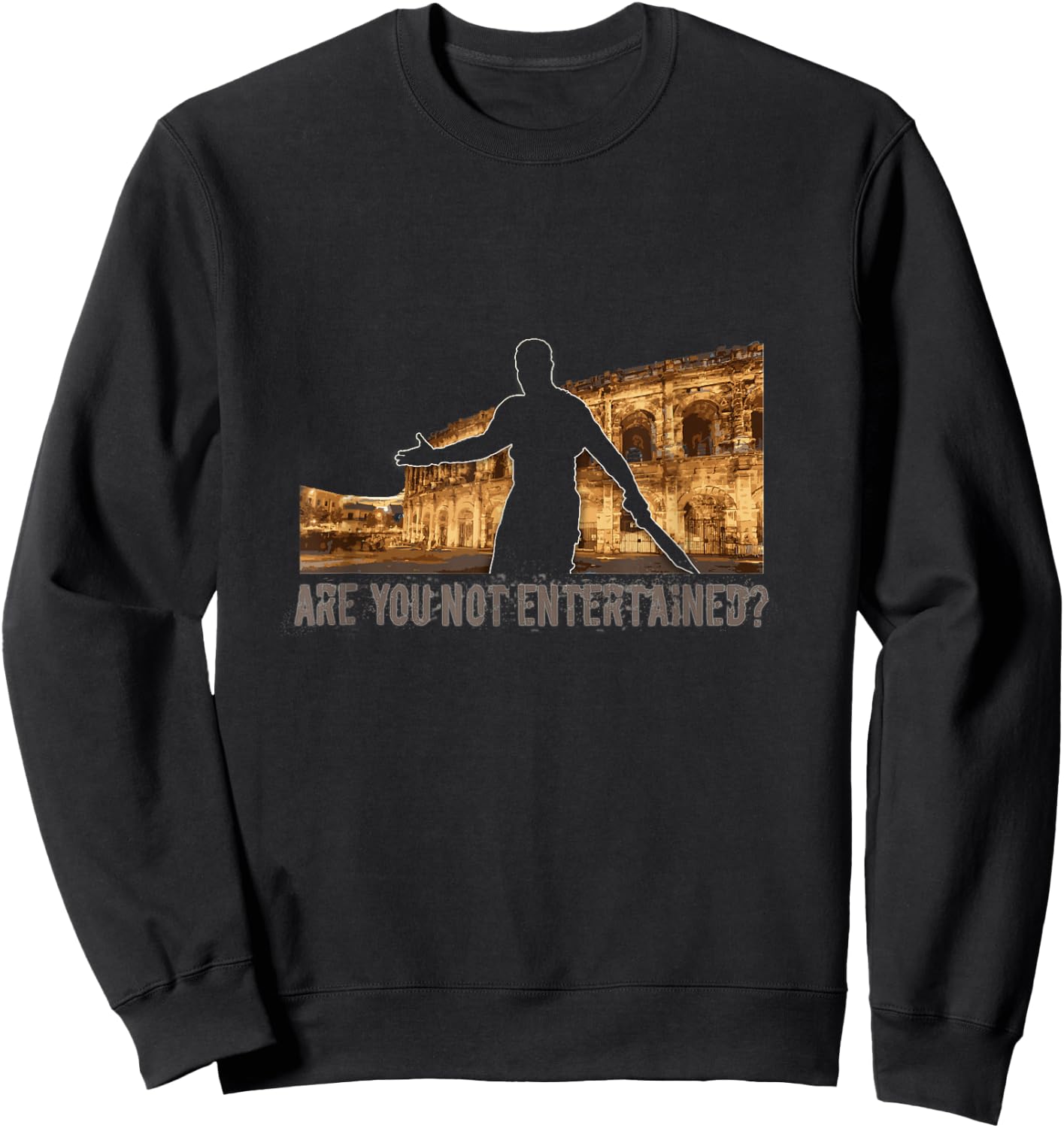 Are You Not Entertained? Sweatshirt - Sweatshirt | Black