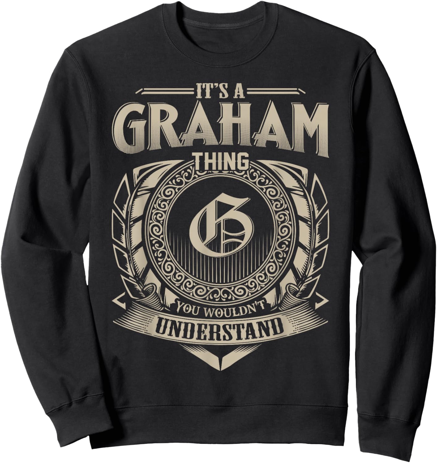 It's A GRAHAM Thing You Wouldn't Understand Name Vintage Sweatshirt - Sweatshirt | Black