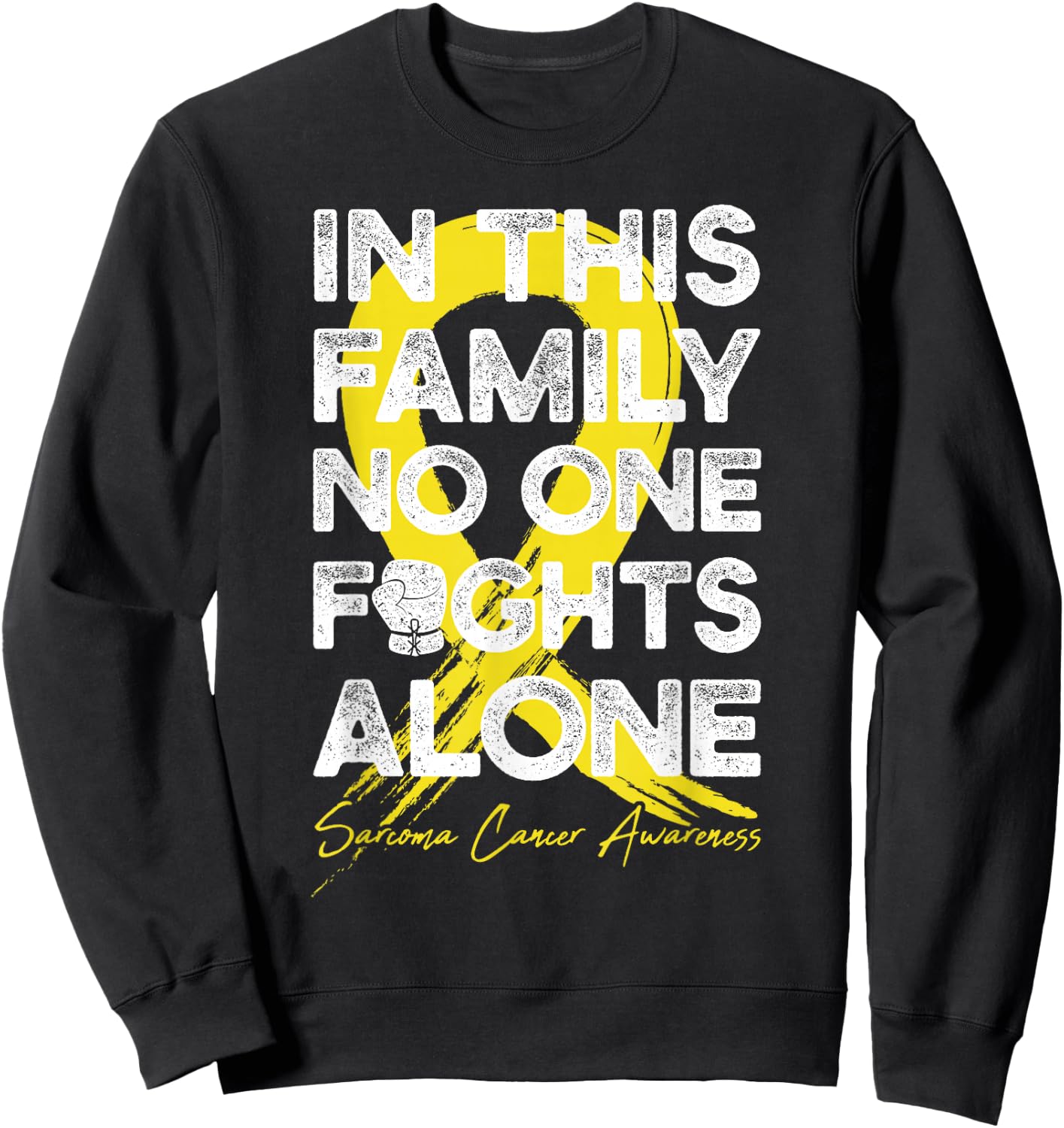 In This Family No One Fight Alone Sarcoma Cancer Warrior Sweatshirt - Sweatshirt | Black
