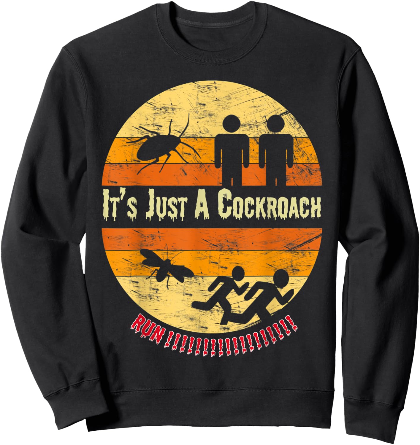 Its Just A Cockroach Gag Cucaracha Funny Roach Hates Sweatshirt - Sweatshirt | Black
