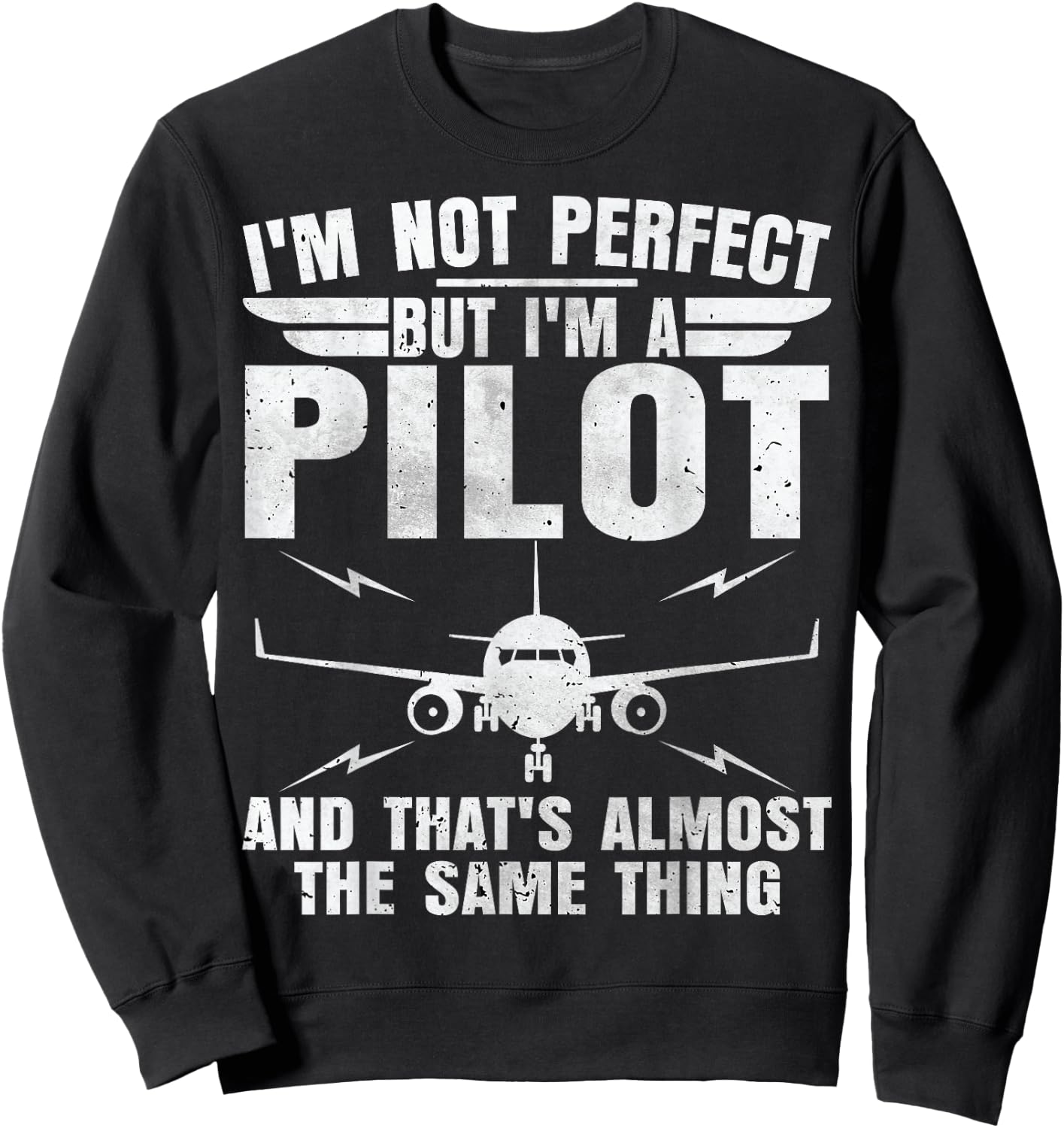I'm Not Perfect But I'm A Pilot Shirt Funny Aviation Pilot Sweatshirt - Sweatshirt | Black