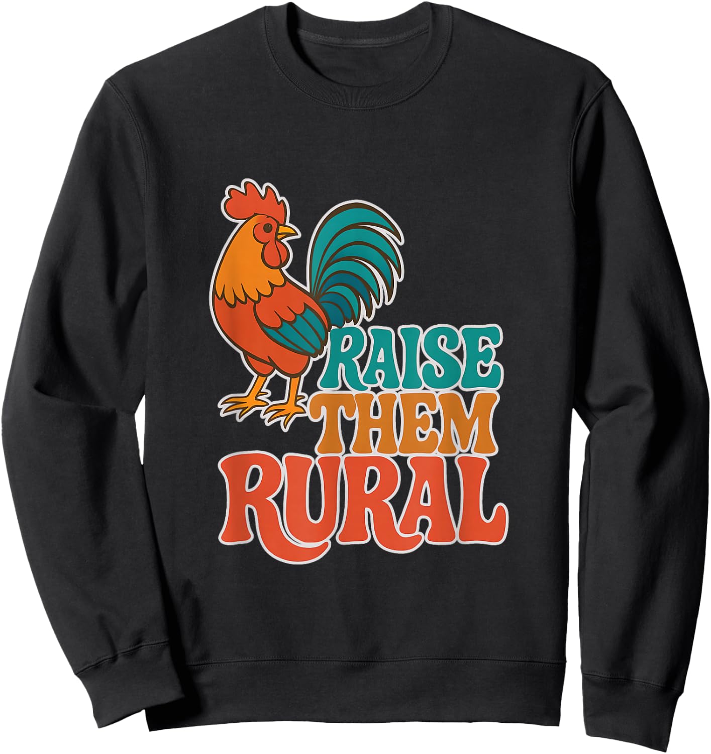 RAISE THEM RURAL - Fun Country Living Farmers Sweatshirt - Sweatshirt | Black