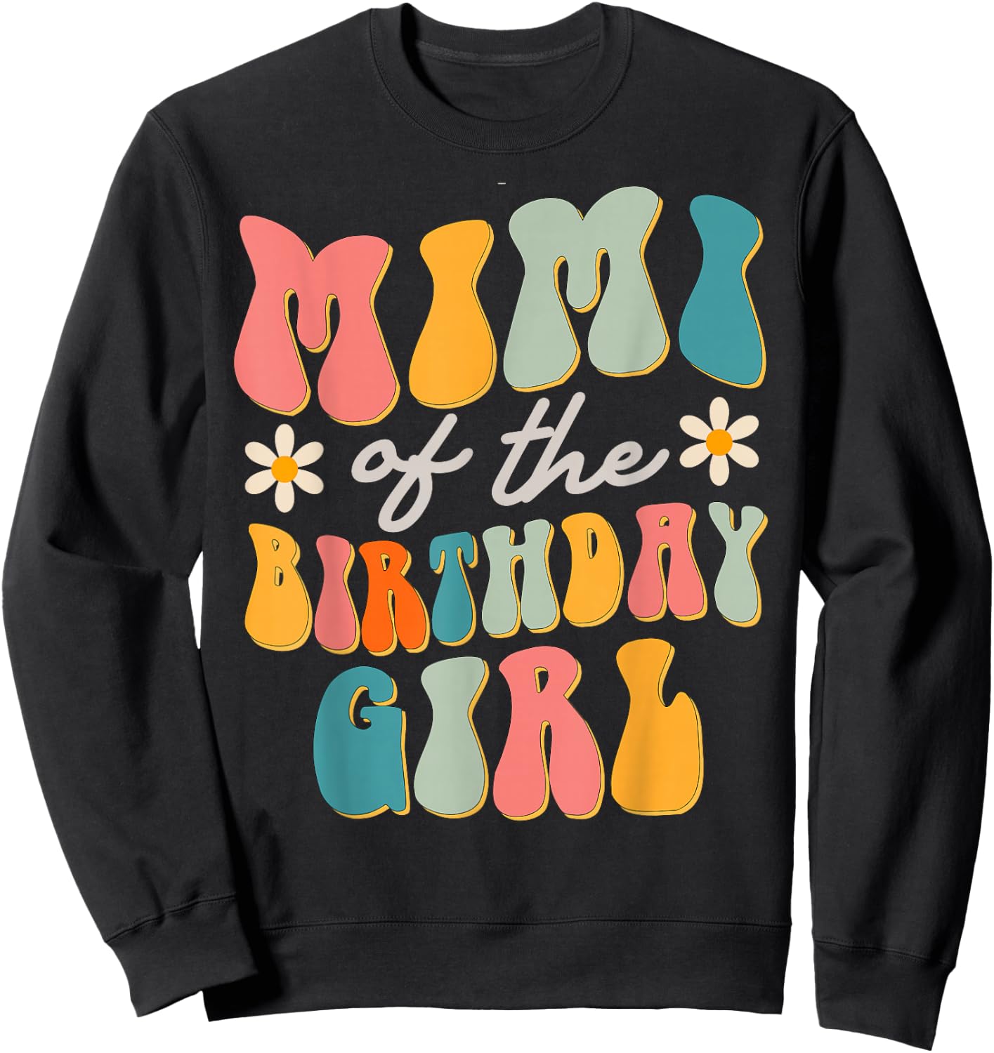 Mimi Of The Birthday Girl Groovy Themed Sweatshirt - Sweatshirt | Black