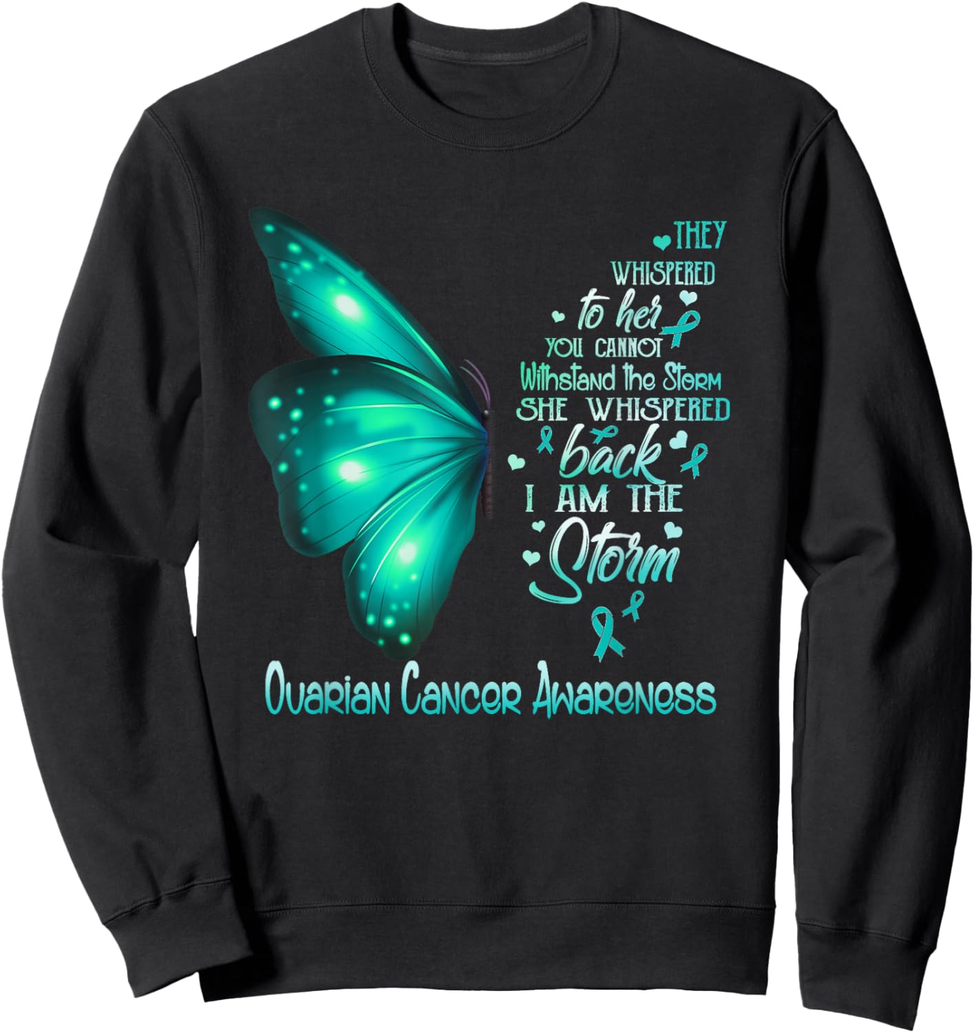 I am the storm Ovarian Cancer Awareness Butterfly Sweatshirt - Sweatshirt | Black