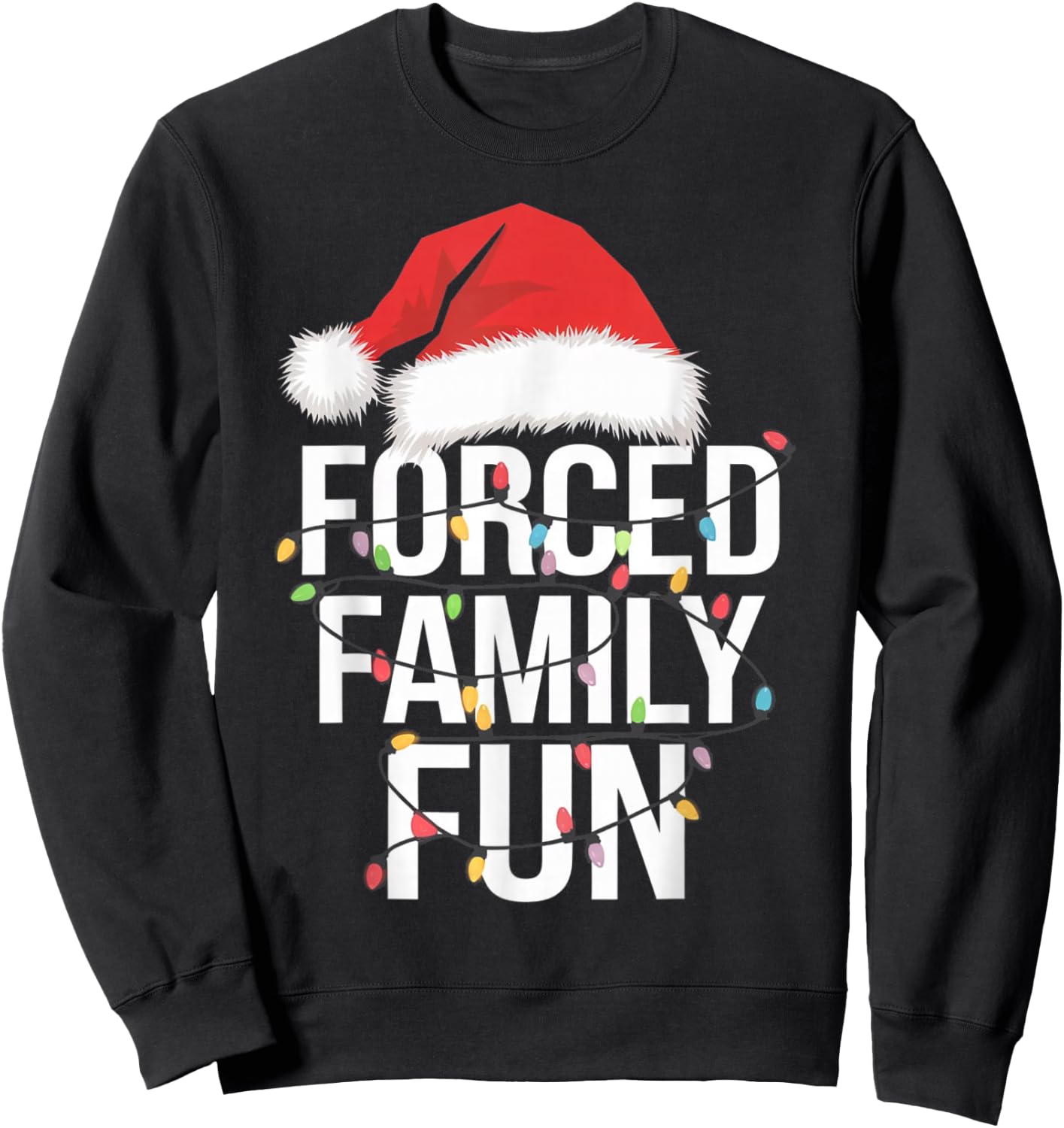 Forced Family Fun Sarcastic Christmas Funny Men Women Kids Sweatshirt - Sweatshirt | Black