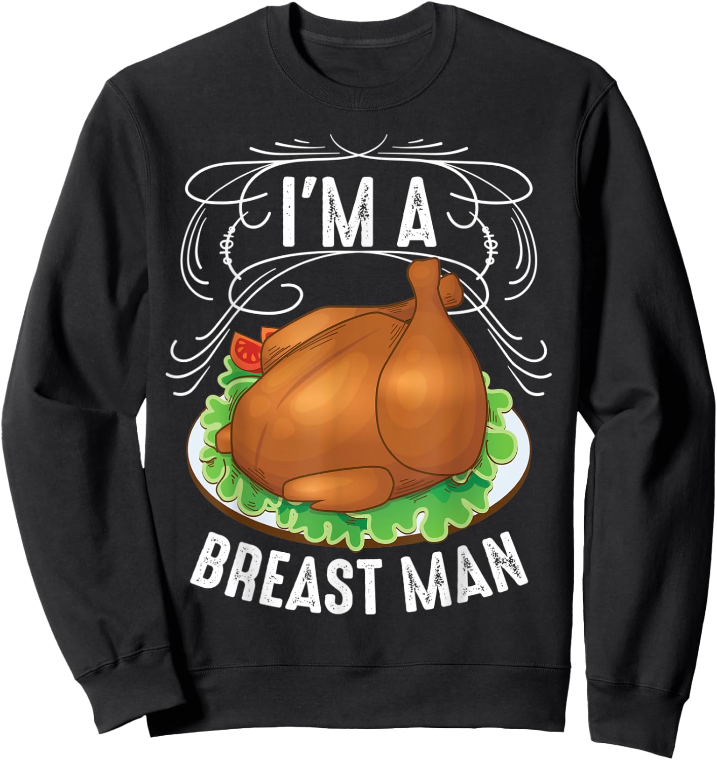 I'm A Breast Man Thanksgiving | Cute Turkey Feast Gift Sweatshirt - Sweatshirt | Black