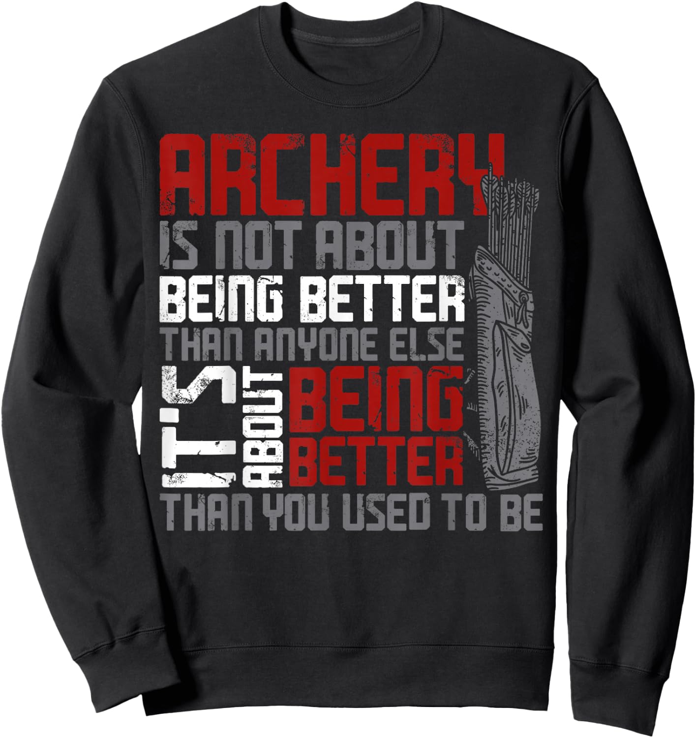 Traditional Archery Bowhunting Bowhunter DA0 -Adults, -Kids Black Short Sleeve Classic Fit Vintage Archery Is Not About Being Better Sweatshirt - Sweatshirt | Black