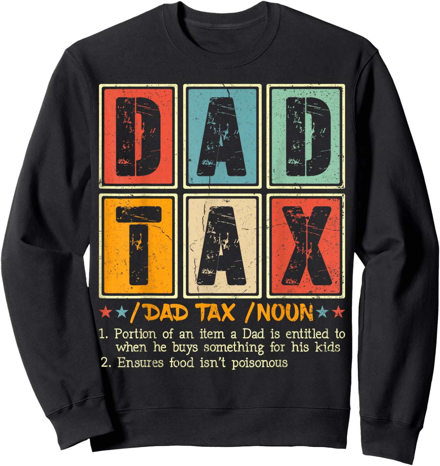 Dad Tax Making Sure It's Not Poison Men Funny Father's Day Sweatshirt - Sweatshirt | Black