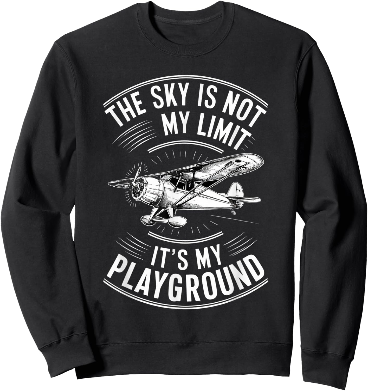 The Sky Is Not My Limit It's My Playground Funny Pilot Sweatshirt - Sweatshirt | Black