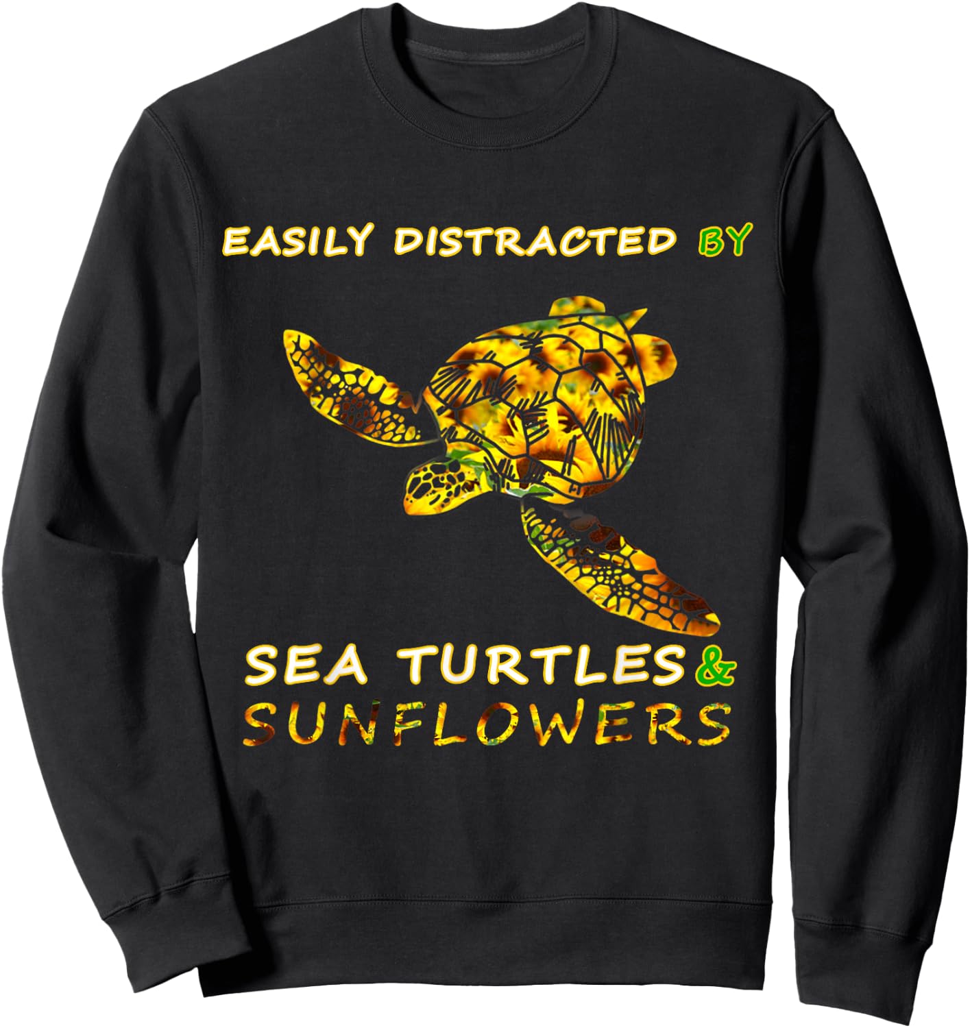 Easily distracted by Sea turtles and Sunflowers - sunflower Sweatshirt - Sweatshirt | Black