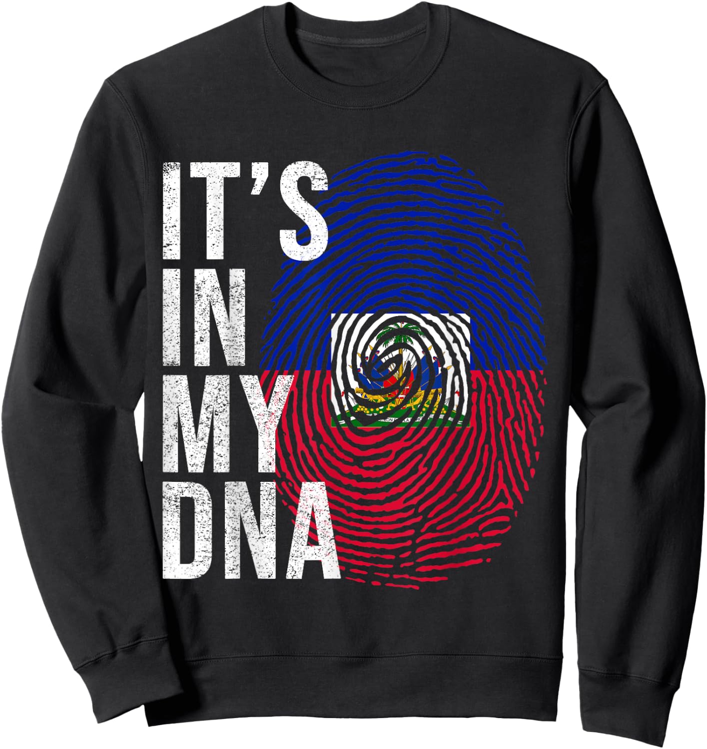 It's In My DNA Haiti Flag Haitian Life Pride Haiti Patriotic Sweatshirt - Sweatshirt | Black