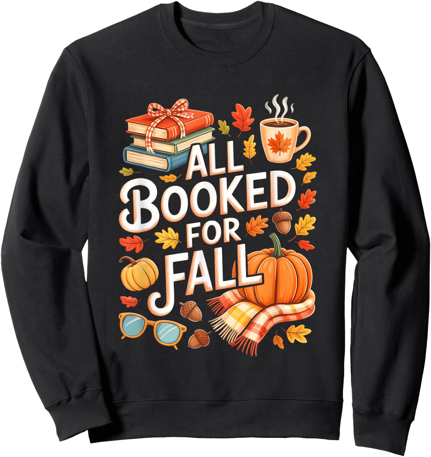 All Booked for Fall Cute Book Lover Autumn Reading Bookish Sweatshirt - Sweatshirt | Black