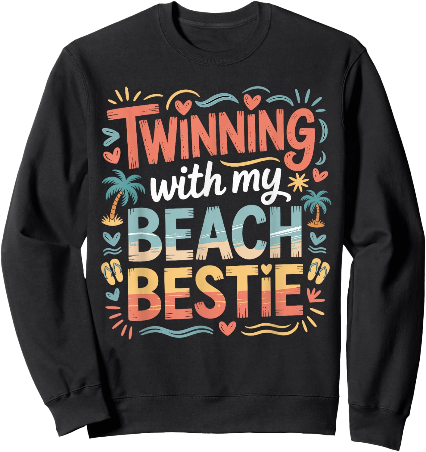 Beach Buddy Twinning with My Beach Bestie Friends Matching Sweatshirt - Sweatshirt | Black