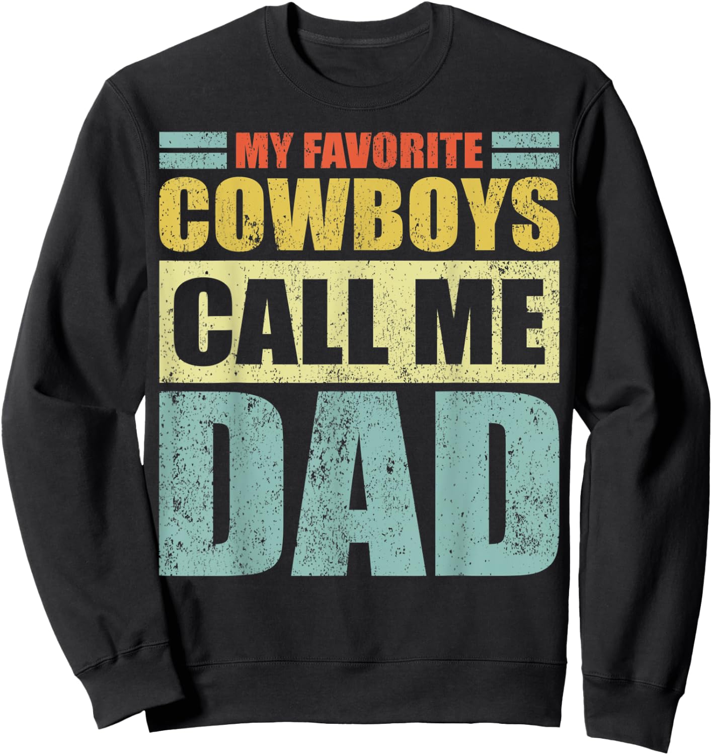 Funny My Favorite Cowboys Calls Me Dad Father's Day Sweatshirt - Sweatshirt | Black