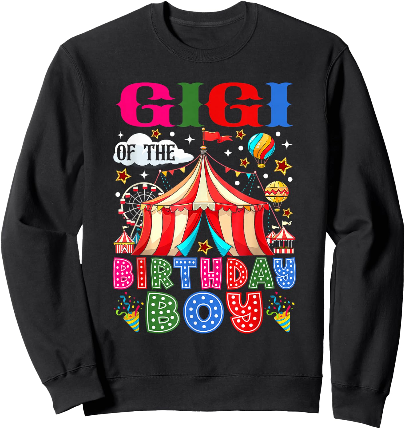 Gigi of The Birthday Boy Circus Carnival Theme Party Sweatshirt - Sweatshirt | Black