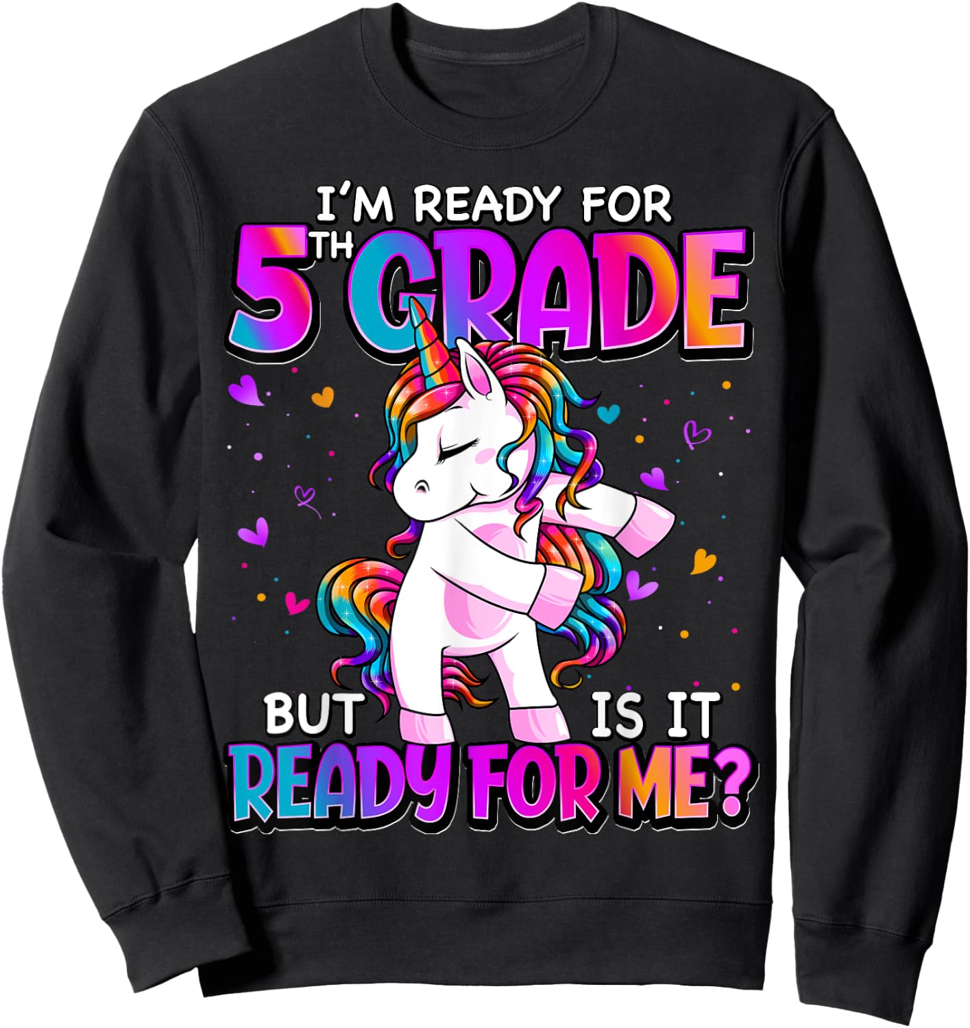 I'm Ready For 5th Grade Shirt Back To School 5th Grade Girls Sweatshirt - Sweatshirt | Black