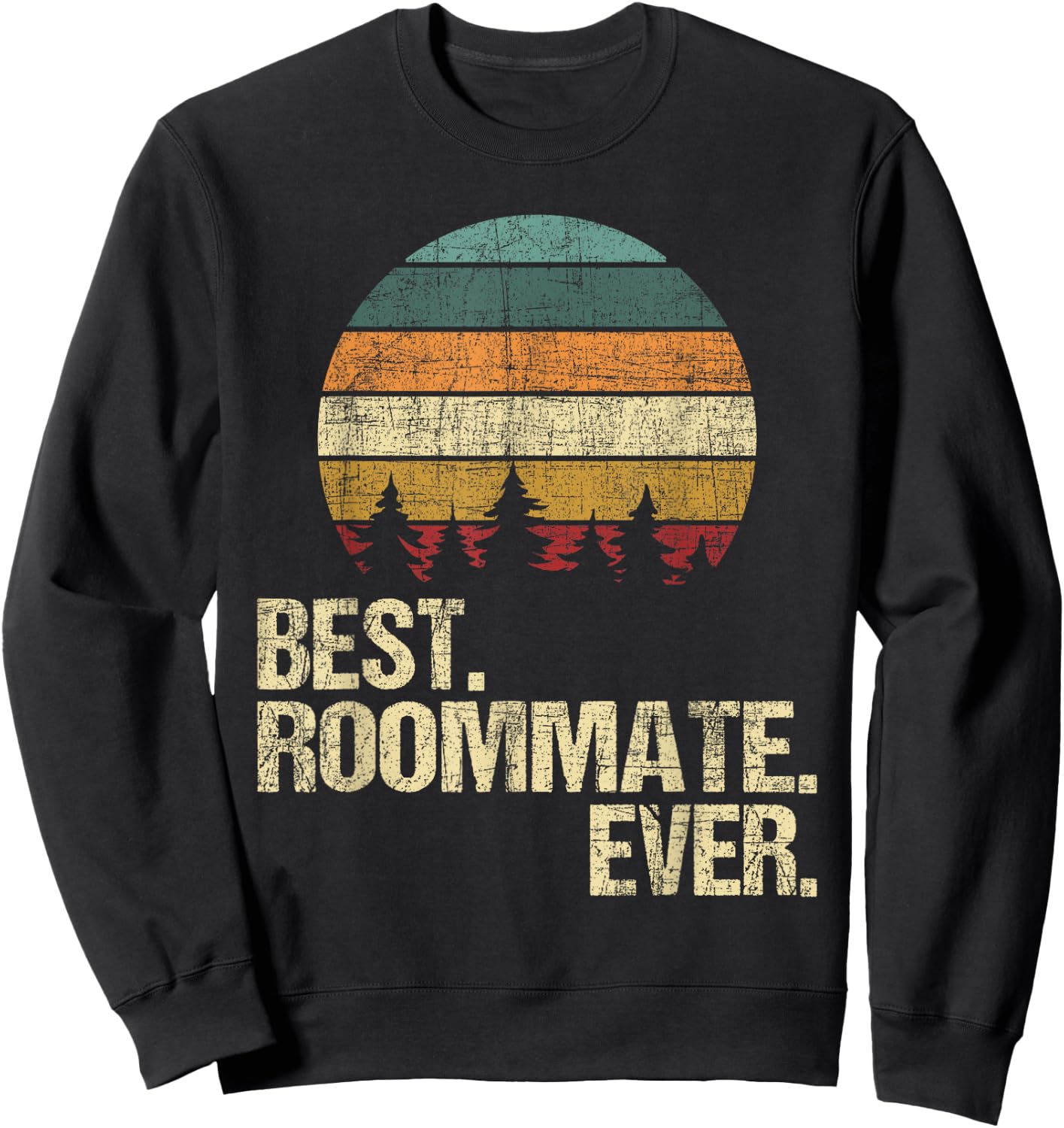 Best Roommate Ever - Flatmate Housemate Renter Bunkmate Sweatshirt - Sweatshirt | Black