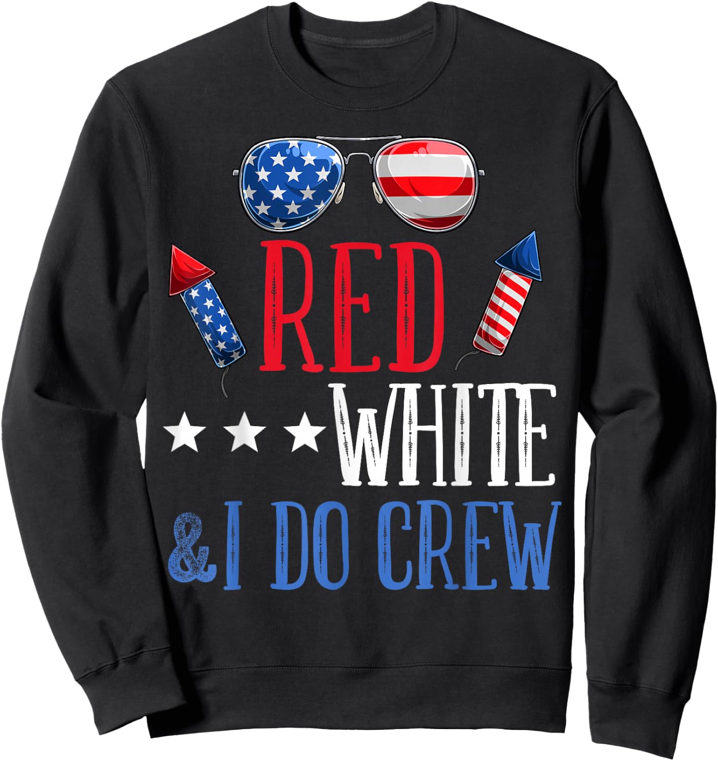 Red White & I Do Crew 4th of July Bachelorette Party Outfits Sweatshirt - Sweatshirt | Black