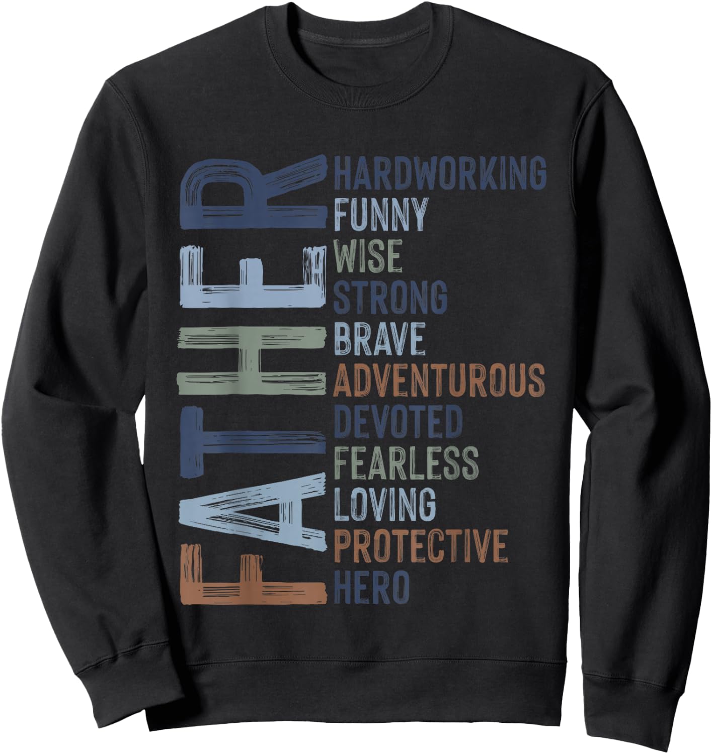 Father's Day Dad Quotes Fatherhood Best D A D Ever Daddy Sweatshirt - Sweatshirt | Black