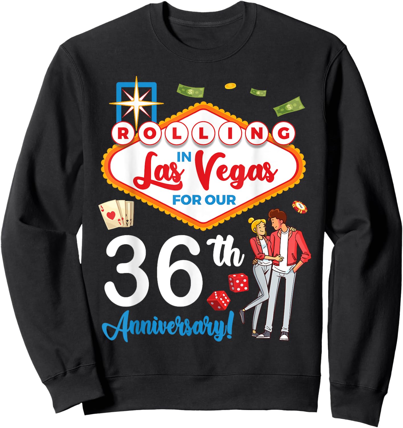 Couple Rolling In Las Vegas For Our 36th Anniversary Married Sweatshirt - Sweatshirt | Black