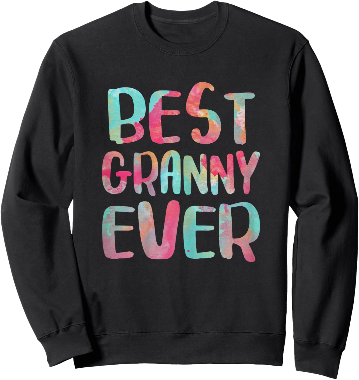 Best Granny Ever Shirt Funny Women Mothers Day Sweatshirt - Sweatshirt | Black