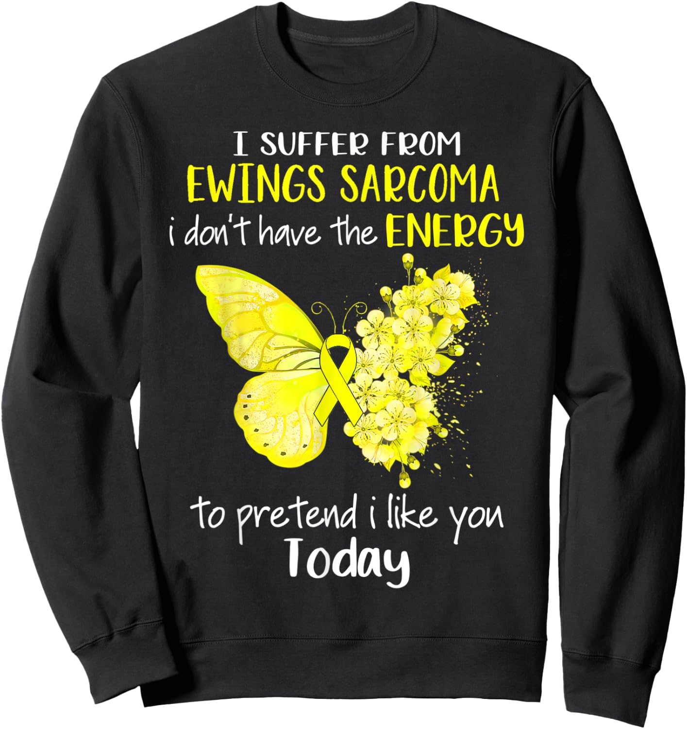 I Suffer From Ewings Sarcoma Awareness Butterfly Yellow Sweatshirt - Sweatshirt | Black