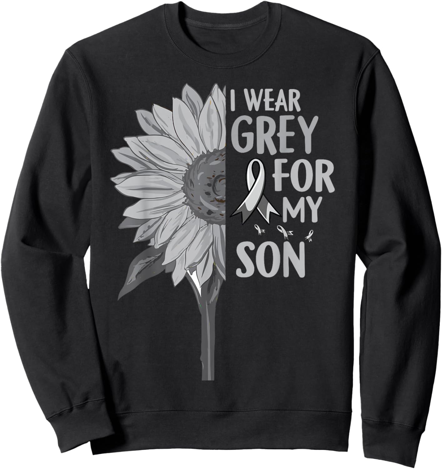 I Wear Grey For My SON Sunflower Brain Cancer Awareness Sweatshirt - Sweatshirt | Black