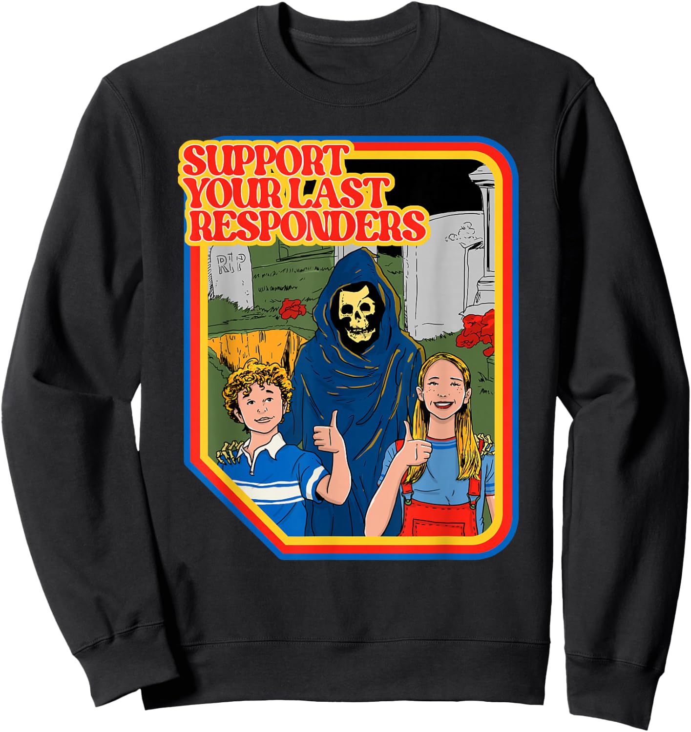 Support Your Last Responders Shirt - Last Responder Sweatshirt - Sweatshirt | Black