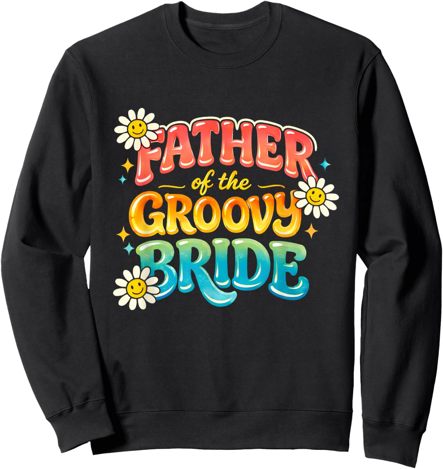 Father of The Groovy Bride Wedding Party Family Matching Sweatshirt - Sweatshirt | Black