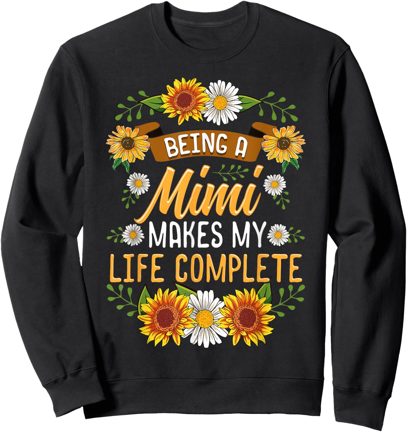 Being A Mimi Makes My Life Complete Shirt Sunflower Gift Sweatshirt - Sweatshirt | Black