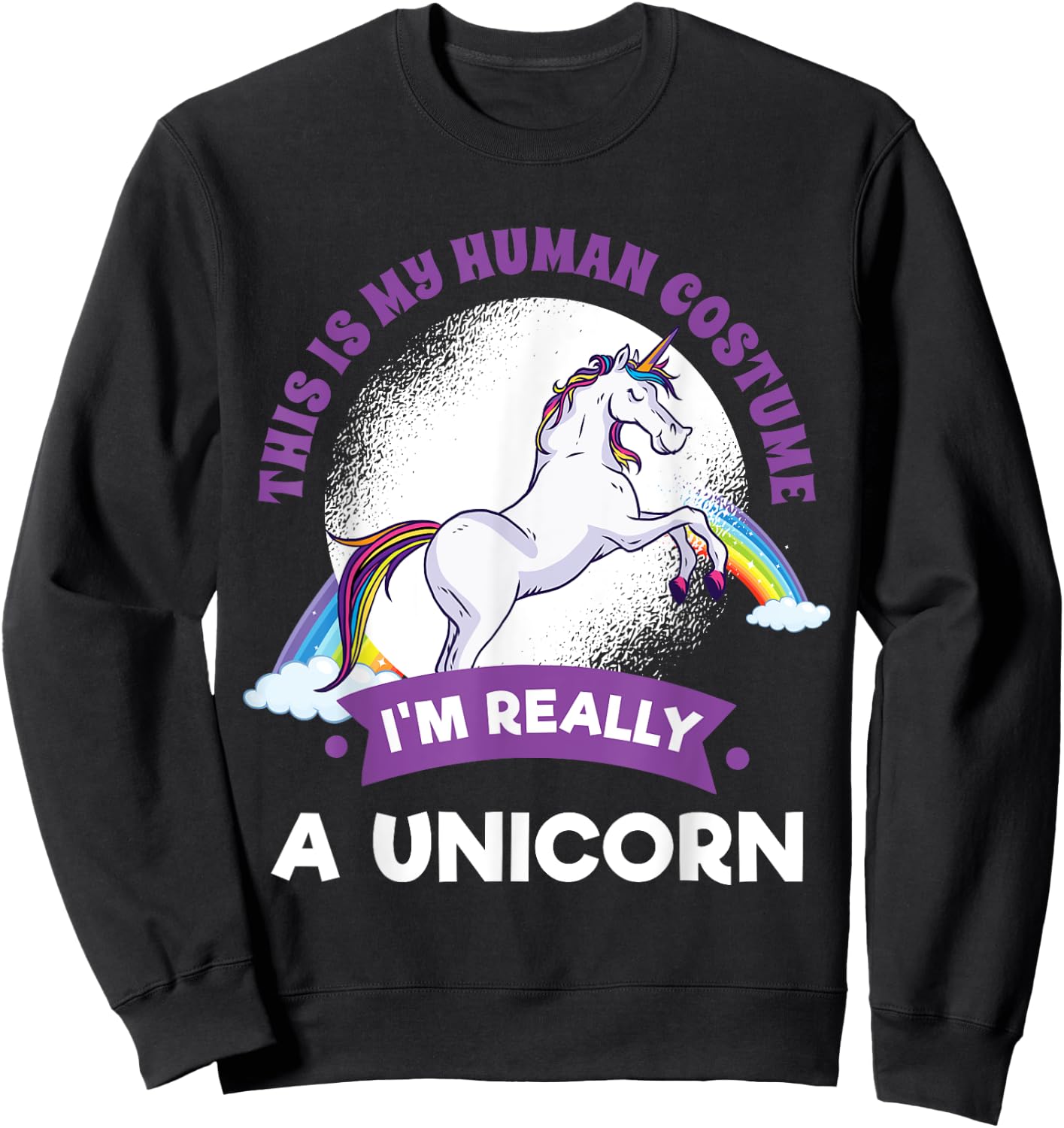 This Is My Human Costume I'm Really A Unicorn Sweatshirt - Sweatshirt | Black