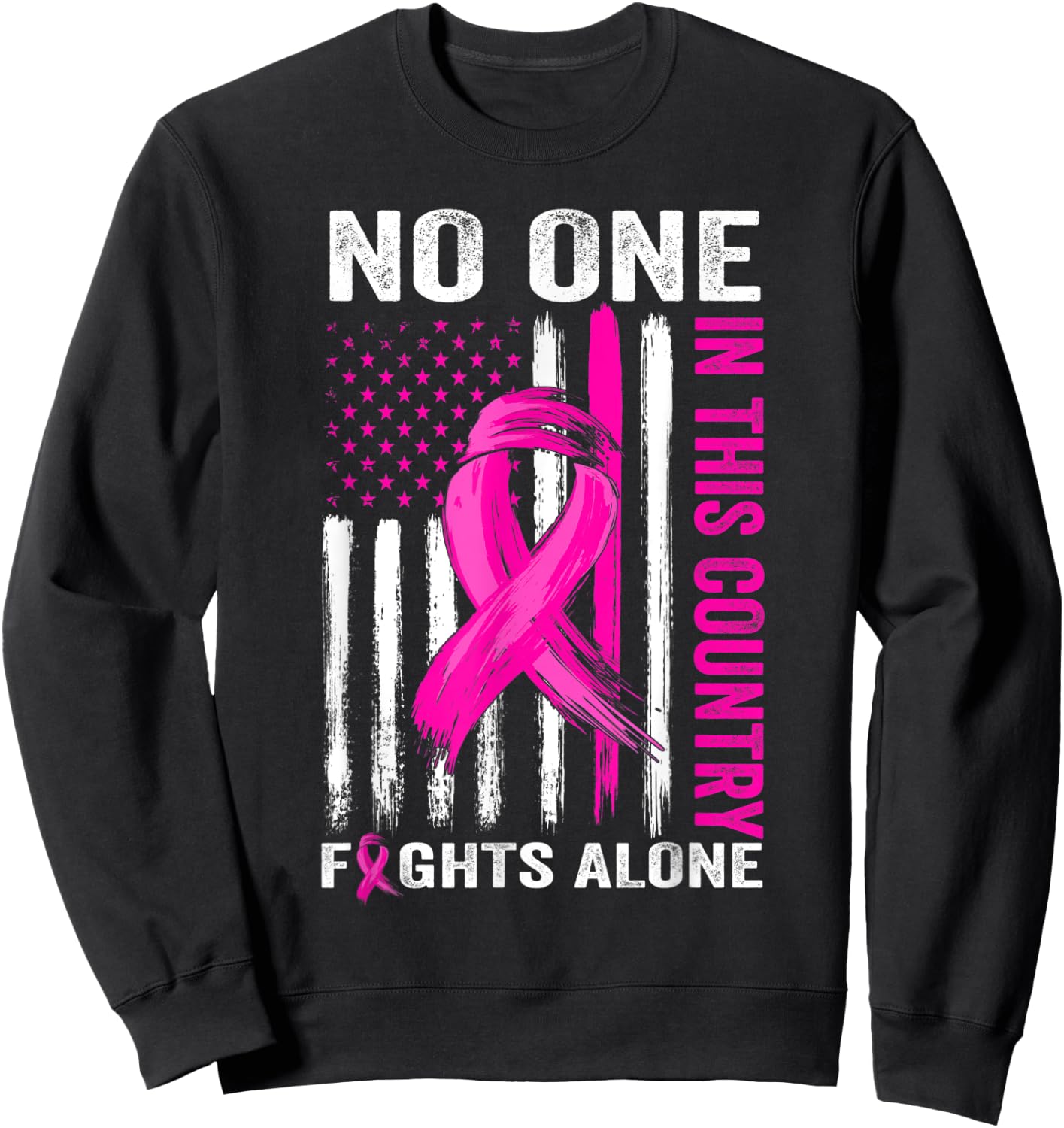 No One Fight Alone Breast Cancer Warrior US Flag Pink Ribbon Sweatshirt - Sweatshirt | Black