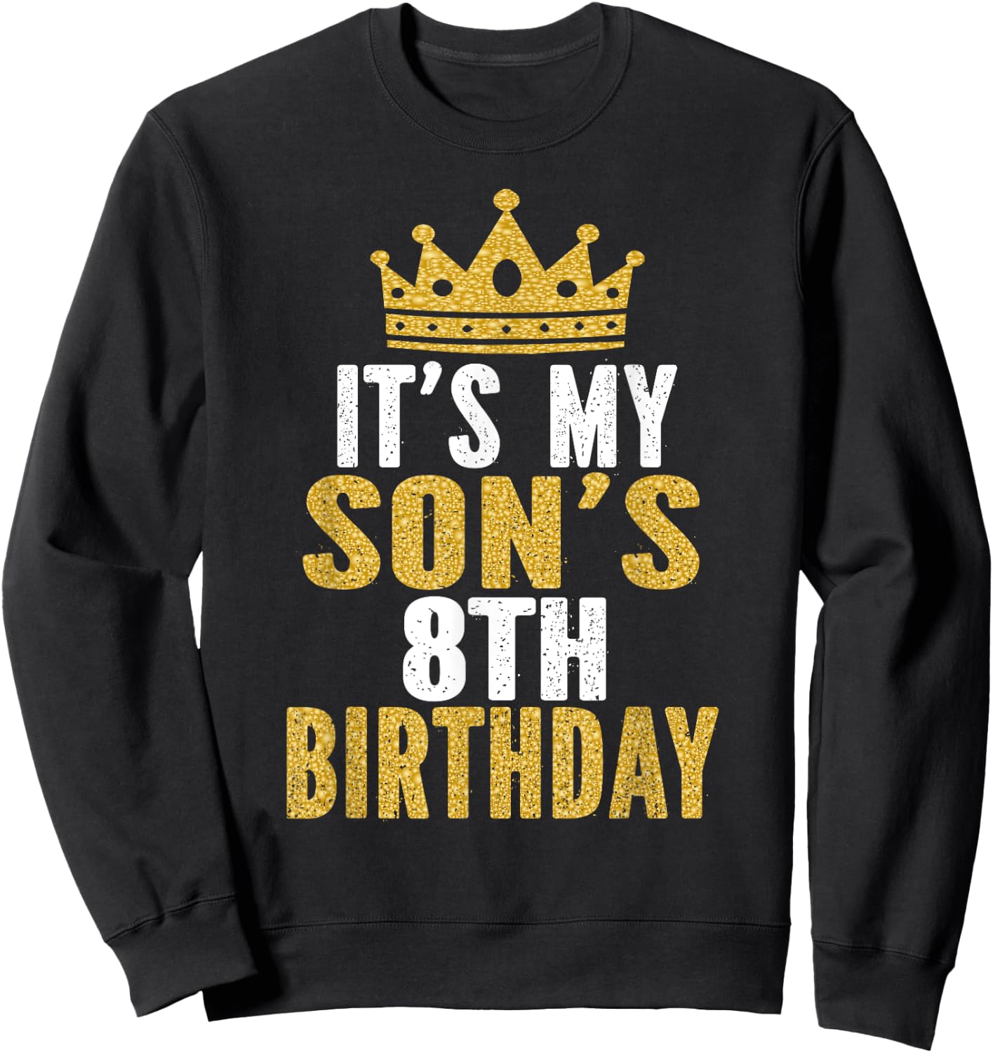 It's My Son's 8th Birthday 8 Years Old Boy Sweatshirt - Sweatshirt | Black