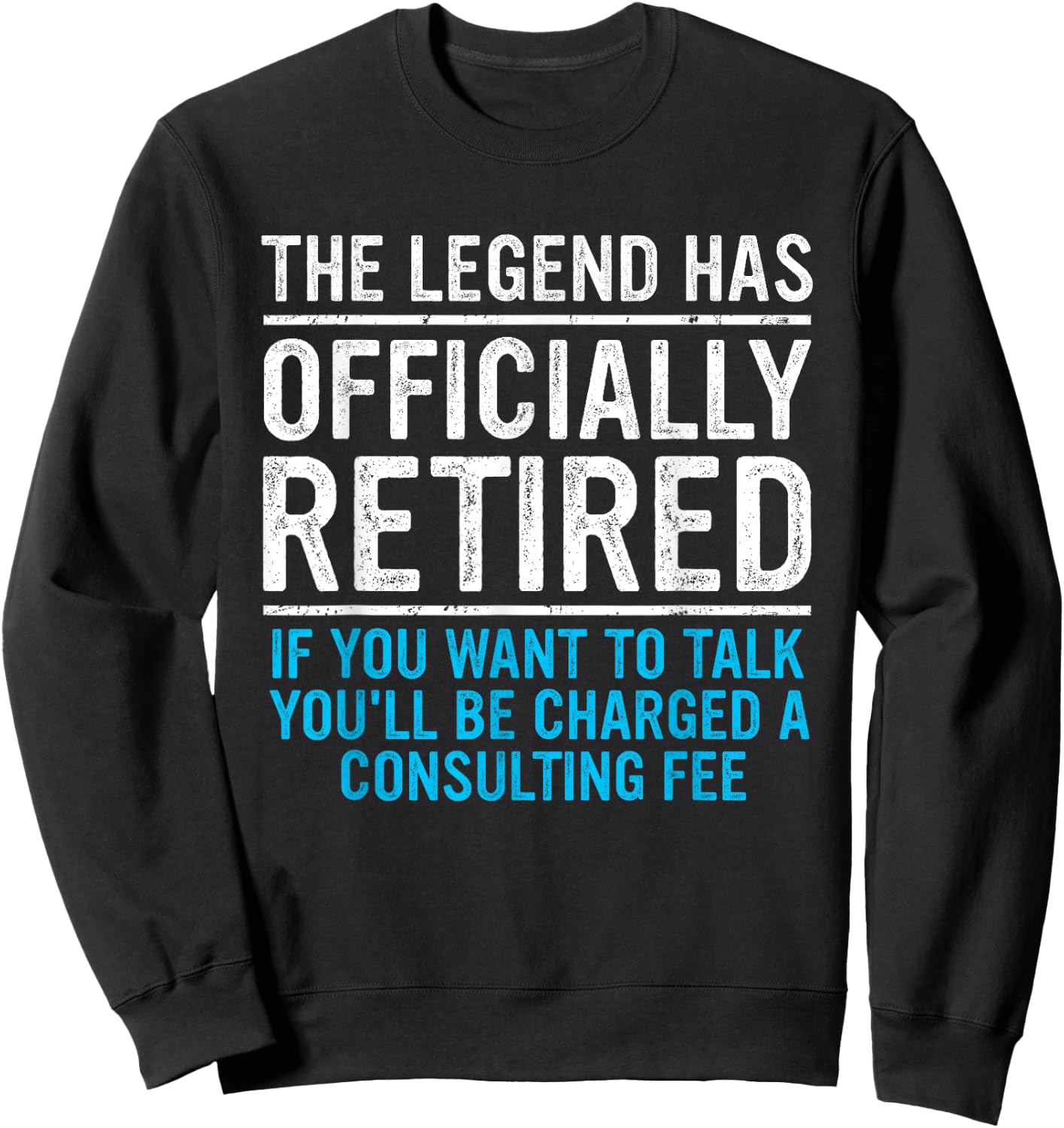The Legend Has Officially Retired Father - Funny Retirement Sweatshirt - Sweatshirt | Black