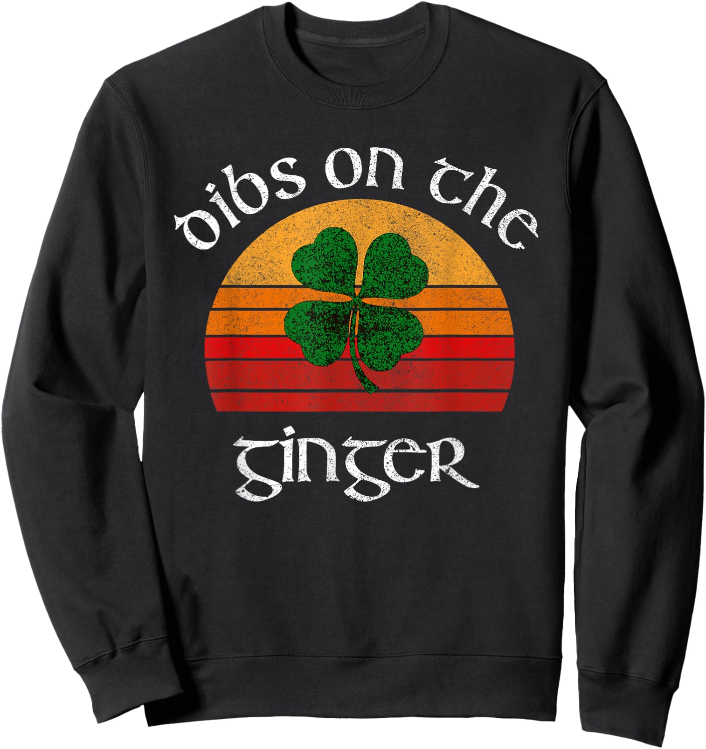 Funny Ginger St Patricks Day Retro Dibs On The Ginger Sweatshirt - Sweatshirt | Black