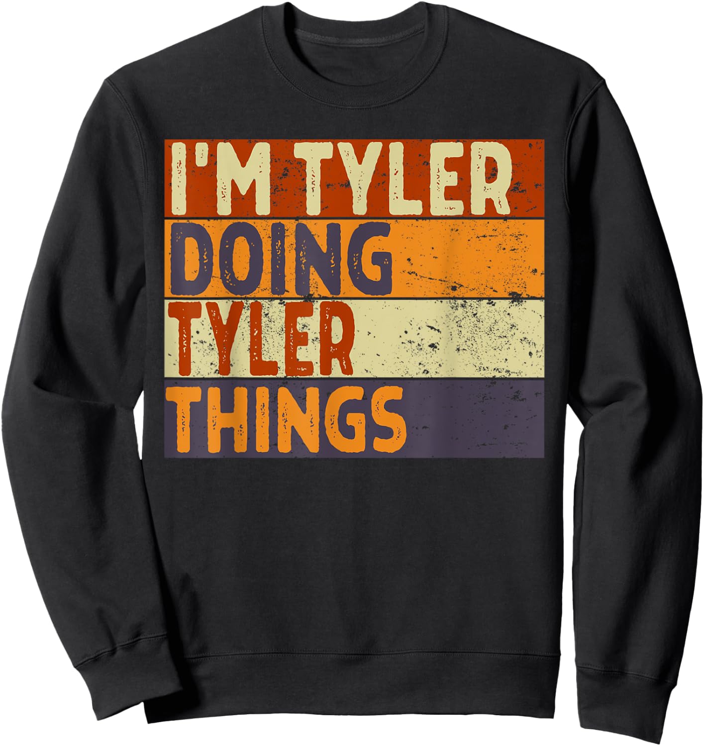 Retro I'm Tyler Doing Tyler Things Funny Birthday Joke Sweatshirt - Sweatshirt | Black