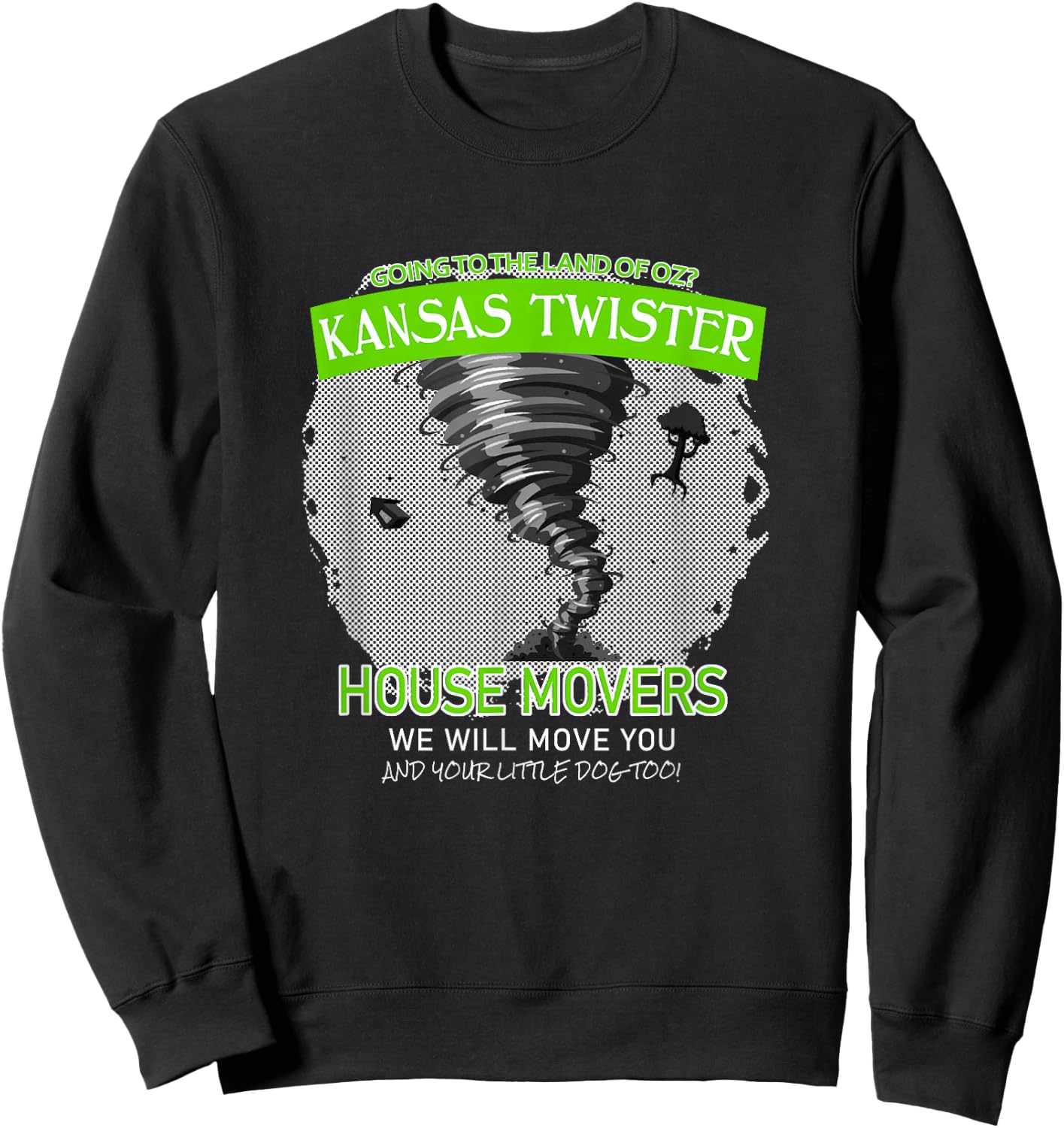 Funny Wizard of Oz Kansas Twister House Movers Sweatshirt - Sweatshirt | Black