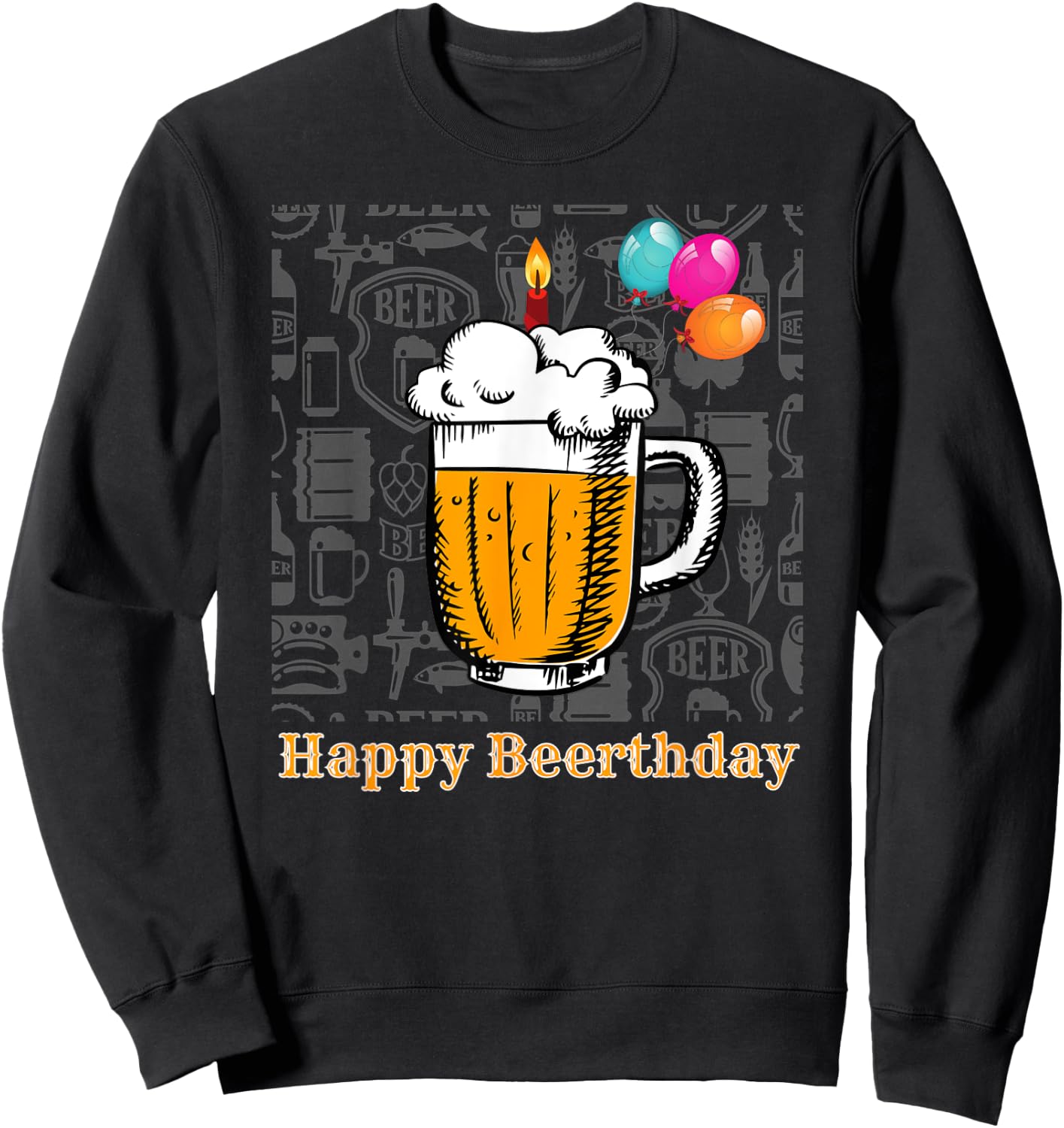 Happy Birthday Beer Birthday Beer Motif for Beer Lovers Sweatshirt - Sweatshirt | Black