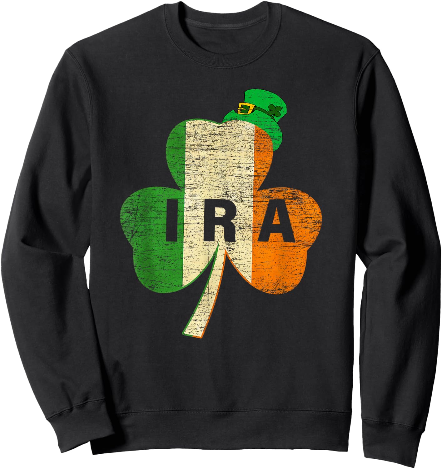 St Patricks Day IRA Vintage Ireland Flag Irish Luck Shamrock Sweatshirt - Sweatshirt | Black