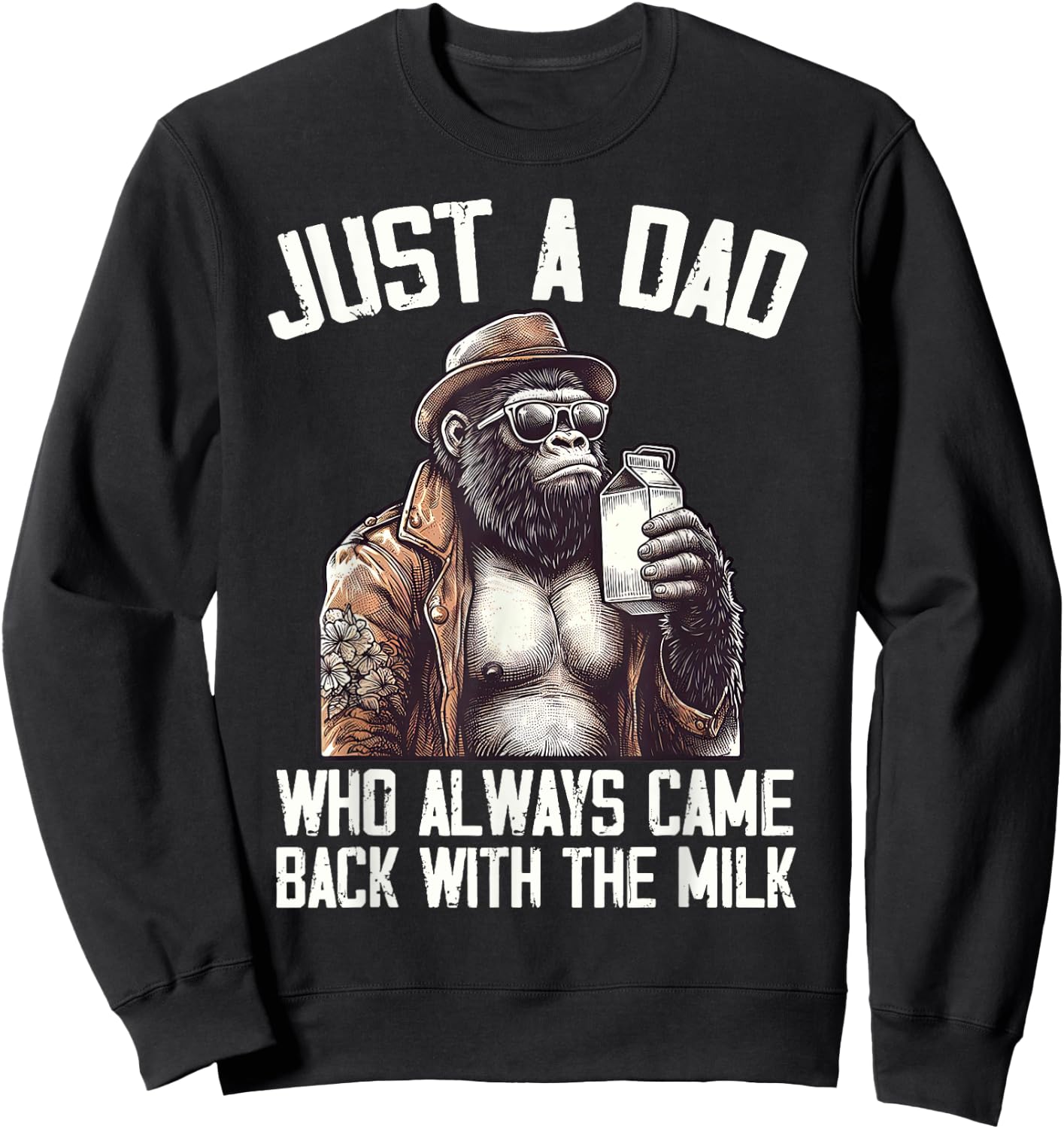 Just a dad who always came back Bigfoot Gorilla Fathers Day Sweatshirt - Sweatshirt | Black