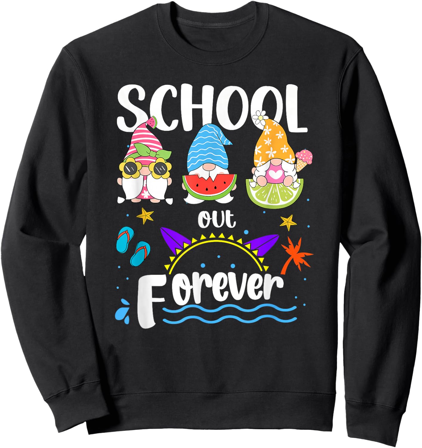 School Out Forever Retired Teacher Gnome Summer Vacation Sweatshirt - Sweatshirt | Black