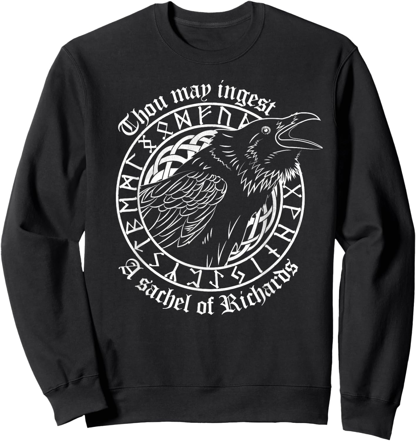 Thou May Ingest a Satchel of Richards Eat A Bag Of Dicks Sweatshirt - Sweatshirt | Black