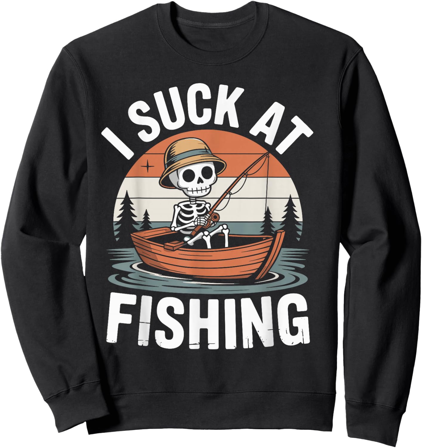 I Suck At Fishing Fisherman Joke Skeleton Bass Fishing Sweatshirt - Sweatshirt | Black