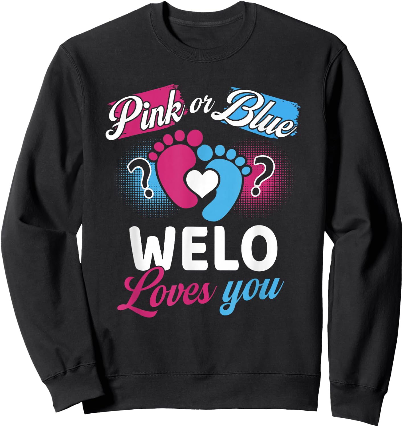 Pink Or Blue Welo Loves You Baby Gender Reveal Party Sweatshirt - Sweatshirt | Black